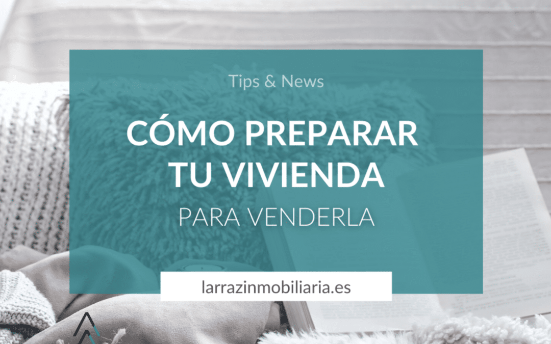 CÓMO PREPARAR TU CASA PARA VENDERLA