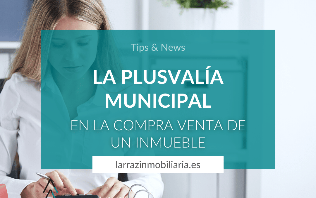 LA PLUSVALÍA MUNICIPAL EN LA COMPRA VENTA DE UN INMUEBLE