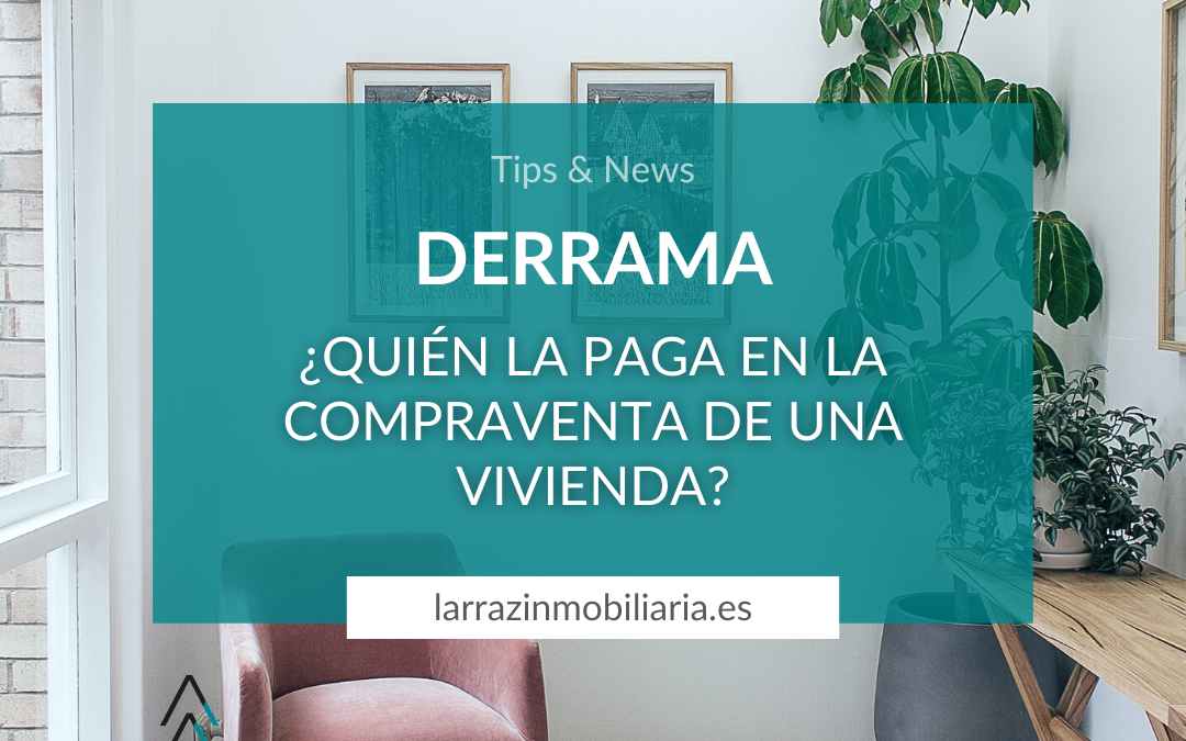 Quién paga derrama en la compraventa