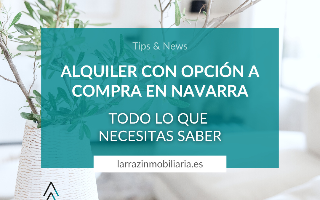 Alquiler con opción a compra en Navarra: Todo lo que necesitas saber
