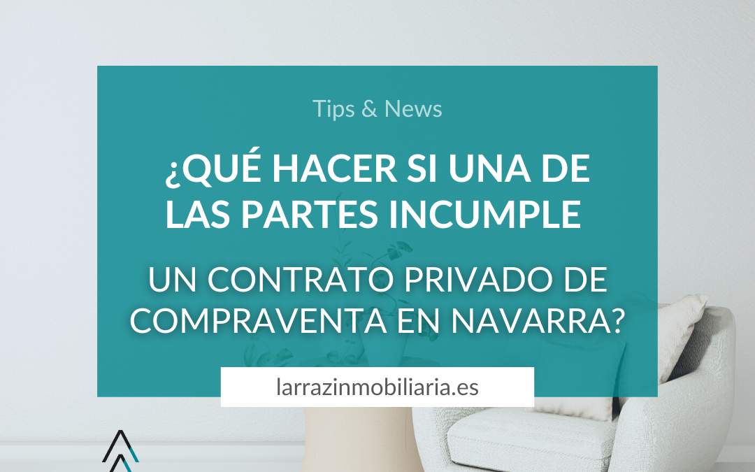 ¿Qué hacer si una de las partes incumple un contrato privado de compraventa en Navarra?
