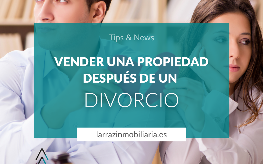 Vender una propiedad después de un divorcio