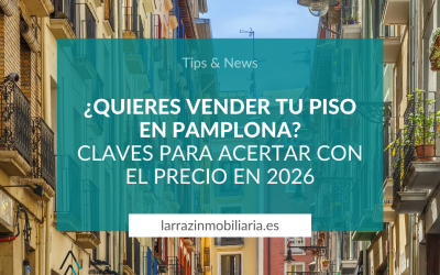 ¿Quieres vender tu piso en Pamplona? Claves para acertar con el precio en 2026