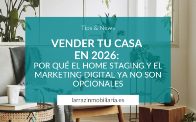 Vender tu casa en 2026: Por qué el Home Staging y el Marketing Digital ya no son opcionales