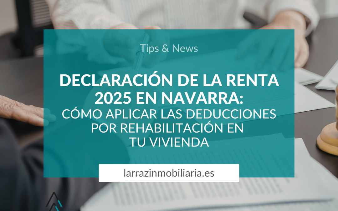 Declaración de la Renta 2025 en Navarra: Cómo aplicar las deducciones por rehabilitación en tu vivienda